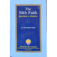 The Sikh Faith Questions And Answers By Dr.Gurbaksh Singh 