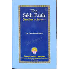 The Sikh Faith Questions And Answers By Dr.Gurbaksh Singh 