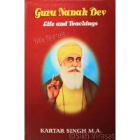 Guru Nanak Dev Life and Teachings By: Kartar Singh M.A.