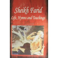 Sheikh Farid Life, Hymns and Teachings By: Jaspinder Singh Grover and Sukhmani Kaur Grover
