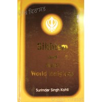 Sikhism And Major World Religions by: Surindar Singh Kohli