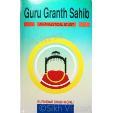 Guru Granth Sahib An Analytical Study By: Surinder Singh Kohli