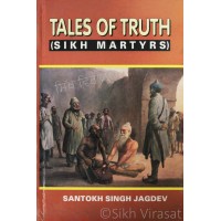 Tales Of Truth (Sikh Martyrs) By: Santokh Singh Jagdev