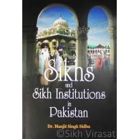 Sikhs and Sikh Institutions in Pakistan By: Dr. Manjit Singh Sidhu 