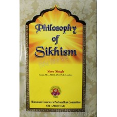 Philosophy Of Sikhism By: Sher Singh