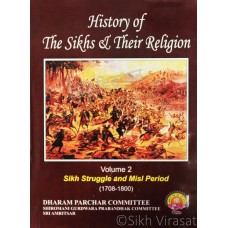 History of The Sikhs & Religion Volume2 | Sikh Struggle and Misl Period (1708-1800) By: Kirpal Singh & Kharak Singh (Editor)