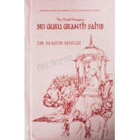 The World Preceptor: Sri Guru Granth Sahib By: Dr. Major Singh