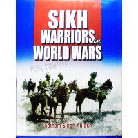 Sikh Warriors In World Wars – By. Satnam Singh Aulakh