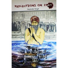 Reflections on 1984 By: Harjinder Singh