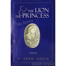 The Lion & the Princess: Essays By: T. Sher Singh