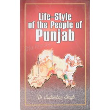 Life-Style Of The People Of Punjab By: Dr. Sudarshan Singh