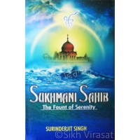 Sukhmani Sahib: The Fount of Serenity by: Surinderjit Singh (Prof.)