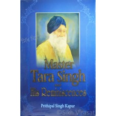 Master Tara Singh and His Reminiscence By: Prithipal Singh Kapur