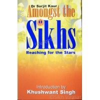 Amongst The Sikhs Reaching For The Stars By: Dr. Surjit Kaur