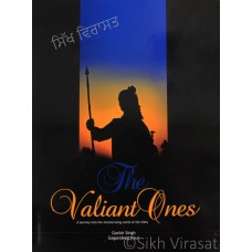 The Valiant Ones: A Journey Into The Mesmerizing World Of The Sikhs (English) By: Gurbir Singh and Gagandeep Kaur 