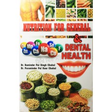 Nutrition for General and Dental Health By: Dr. Raminder Pal Singh Chahal & Dr. Parminder Pal Kaur Chahal