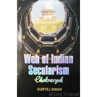 Web Of Indian Secularism Chakravyuh By: Gurtej Singh