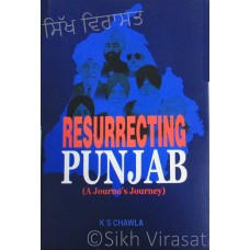 Resurrecting Punjab- A Journo’s Journey By- K S Chawla