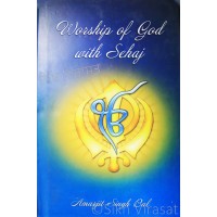 Worship of God with Sehaj By: Amarjit Singh Bal