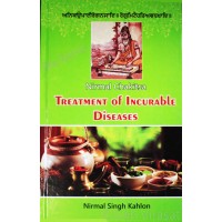 Treatment of Incurable Diseases (I Treat He Cure Nirmal Chakitsa) By. Nirmal Singh Kahlon