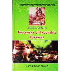 Treatment of Incurable Diseases (I Treat He Cure Nirmal Chakitsa) By. Nirmal Singh Kahlon