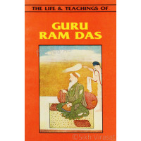 The Life & Teachings Of Guru Ram Das